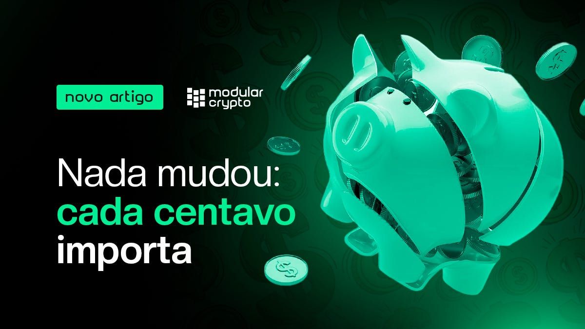 🔲 Nada mudou: cada centavo importa